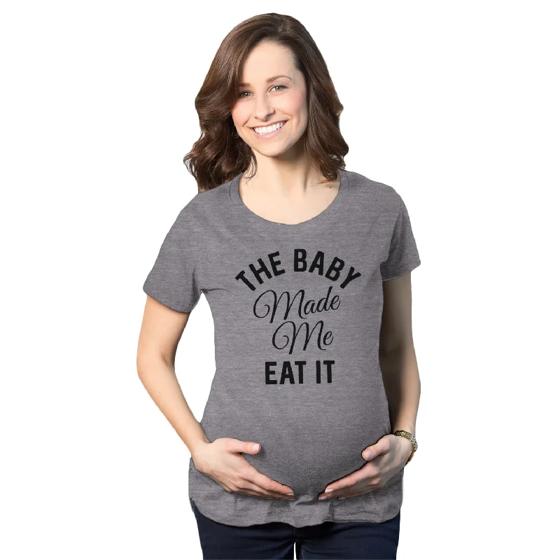 women’s T-shirts for outdoor activitiesThe Baby Made Me Eat It Maternity T Shirt