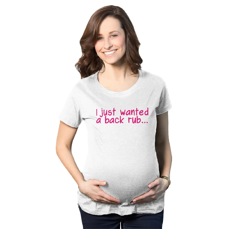 vintage women’s T-shirtsI Just Wanted a Back Rub Maternity T Shirt