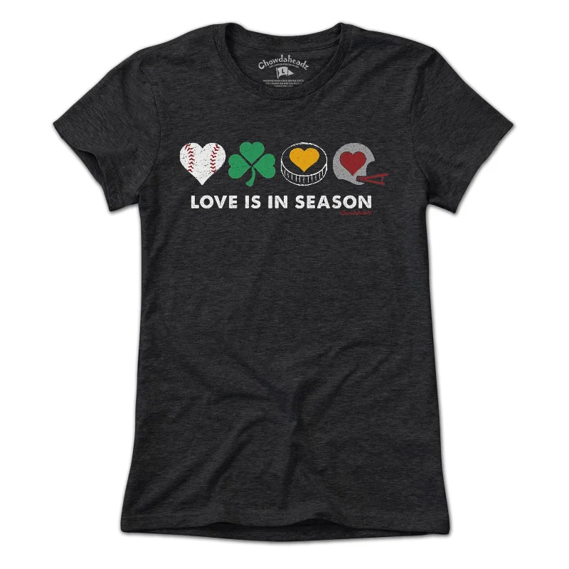 women’s T-shirts with slogansLove Is In Season T-Shirt